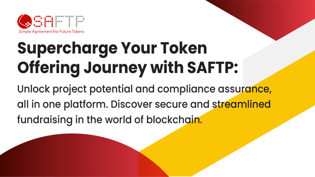 Enhancing Security in Token Offerings: SAFTP’s Solution to Mitigate Risks.